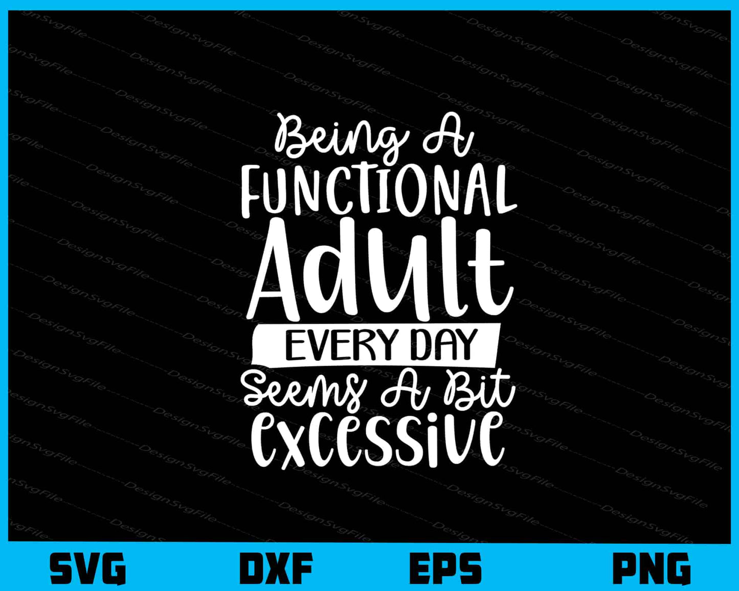 Being A Functional Adult Every Day Seems Svg Cutting Printable File  - Premium Cutting Files in SVG, PNG & EPS Formats - Premium SVG Cutting Files for Crafts