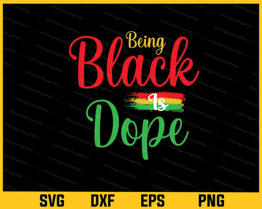 Being Black Is Dope Svg Cutting Printable File  - Premium Cutting Files in SVG, PNG & EPS Formats - Premium SVG Cutting Files for Crafts