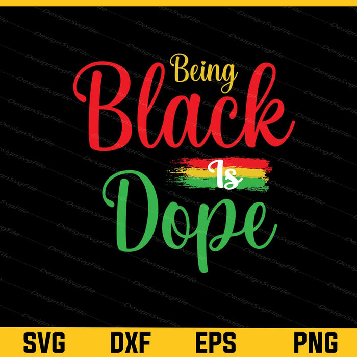 Being Black Is Dope Svg Cutting Printable File  - Premium Cutting Files in SVG, PNG & EPS Formats - Premium SVG Cutting Files for Crafts