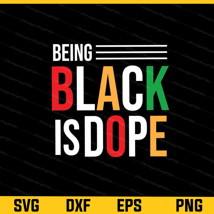 Being Black Is Dope Svg Cutting Printable File  - Premium Cutting Files in SVG, PNG & EPS Formats - Premium SVG Cutting Files for Crafts