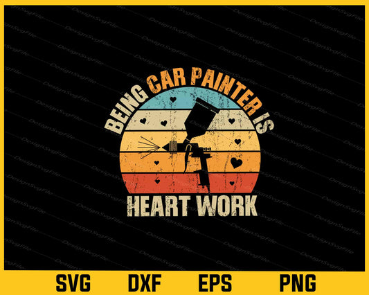 Being Car Painter Is Heart Work Svg Cutting Printable File  - Premium Cutting Files in SVG, PNG & EPS Formats - Premium SVG Cutting Files for Crafts