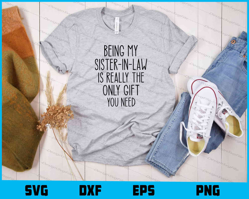 Being My Sister-in-law Is Really Only Svg Cutting Printable File  - Premium Cutting Files in SVG, PNG & EPS Formats - Premium SVG Cutting Files for Crafts