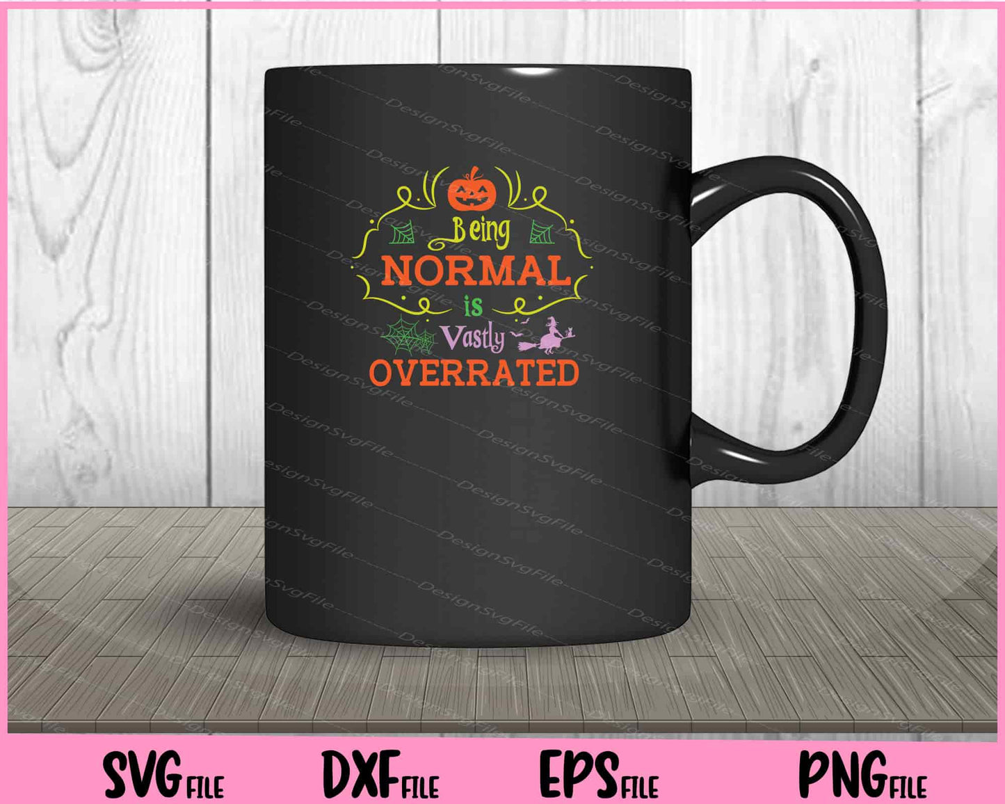 Being Normal Is Vastly Overrated Trick Or Treat Svg Cutting Printable Files  - Premium Cutting Files in SVG, PNG & EPS Formats - Premium SVG Cutting Files for Crafts