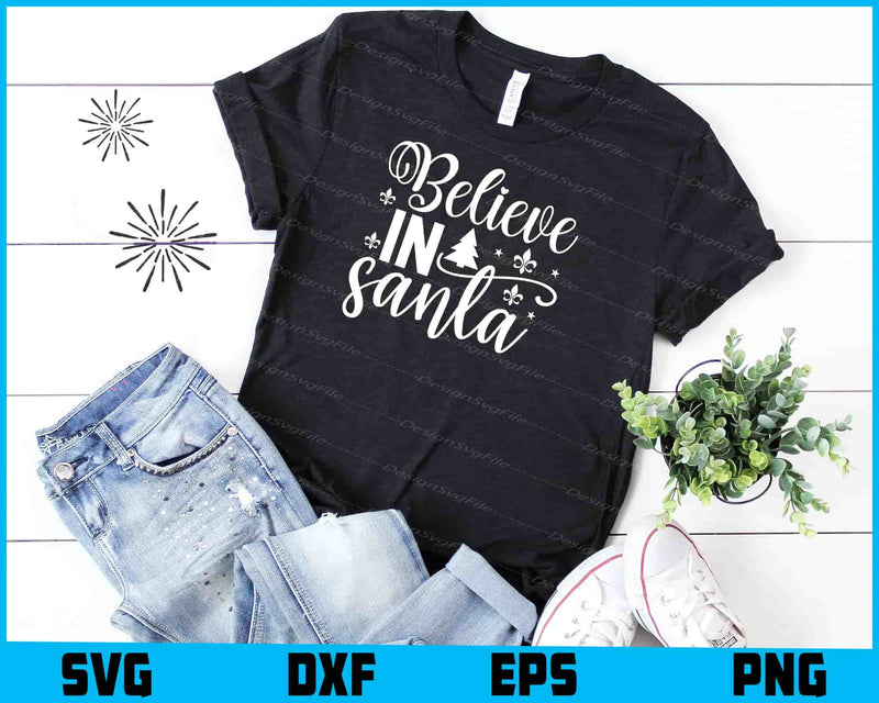 Believe In Santa Svg Png Digital Sublimation Print File  - Premium Cutting Files in SVG, PNG & EPS Formats - Premium SVG Cutting Files for Crafts