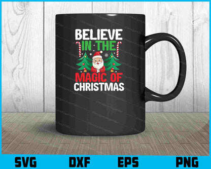 Believe In The Magic Of Christmas SVG