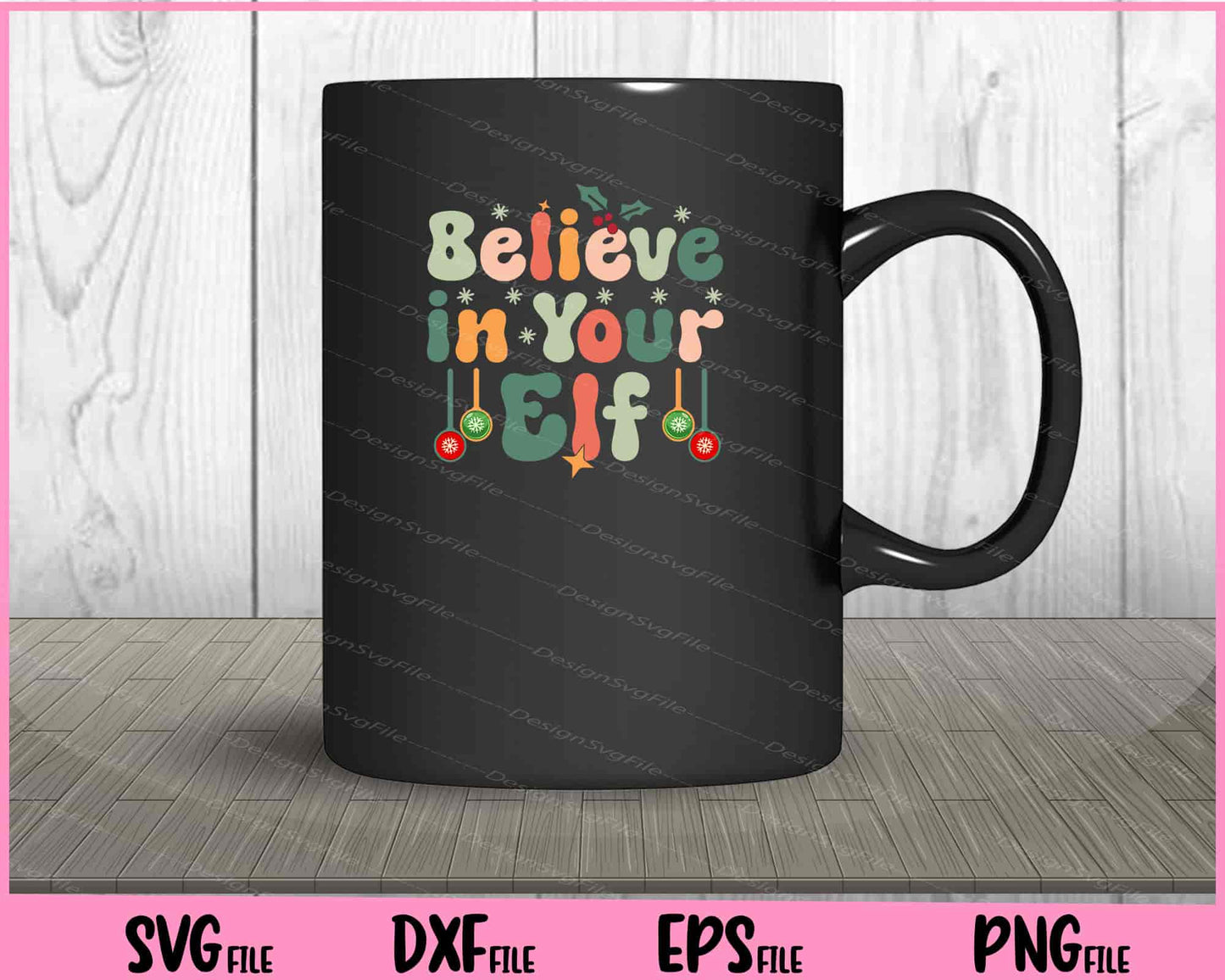 Believe in Your Elf Christmas Svg Cutting Printable Files  - Premium Cutting Files in SVG, PNG & EPS Formats - Premium SVG Cutting Files for Crafts