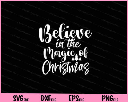 Believe in the Magic of Christmas Svg Cutting Printable Files  - Premium Cutting Files in SVG, PNG & EPS Formats - Premium SVG Cutting Files for Crafts