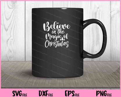 Believe in the Magic of Christmas Svg Cutting Printable Files  - Premium Cutting Files in SVG, PNG & EPS Formats - Premium SVG Cutting Files for Crafts