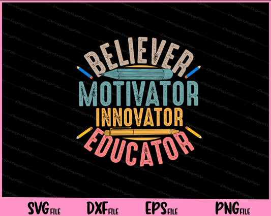 Believer Motivator Innovator Educator Svg Cutting Printable Files  - Premium Cutting Files in SVG, PNG & EPS Formats - Premium SVG Cutting Files for Crafts