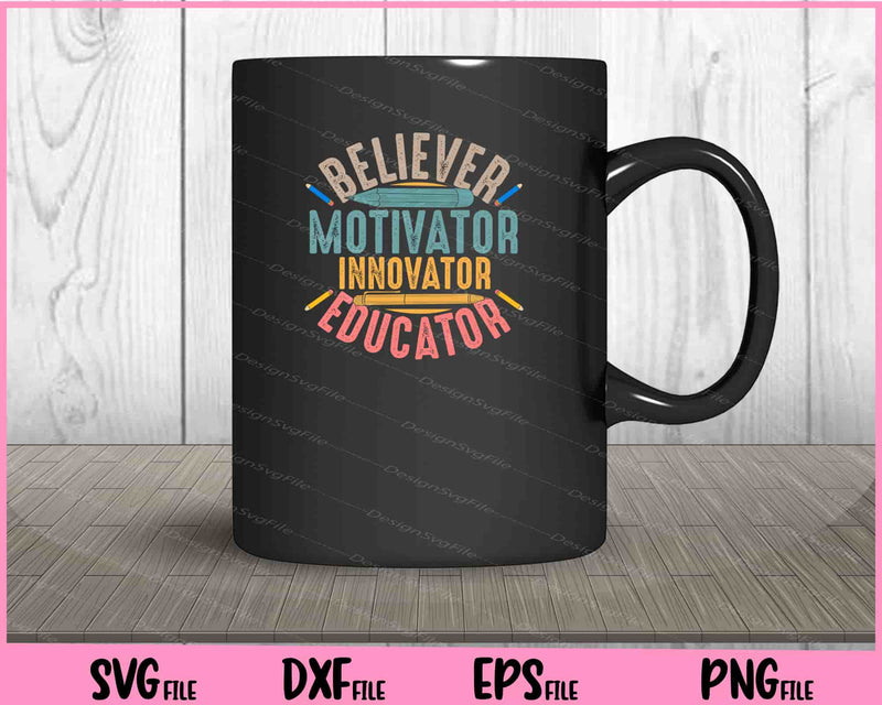 Believer Motivator Innovator Educator mug