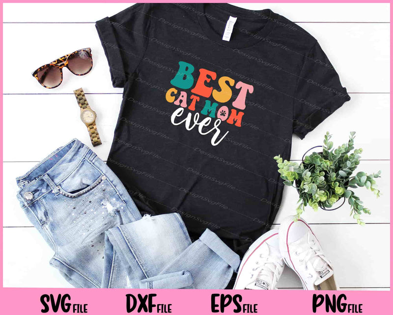 Best Cat Mom Ever mother day Svg Cutting Printable Files  - Premium Cutting Files in SVG, PNG & EPS Formats - Premium SVG Cutting Files for Crafts