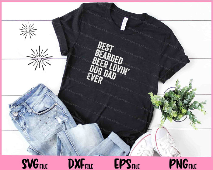 Best Bearded Beer Lovin’ Dog Dad ever Svg Cutting Printable Files  - Premium Cutting Files in SVG, PNG & EPS Formats - Premium SVG Cutting Files for Crafts