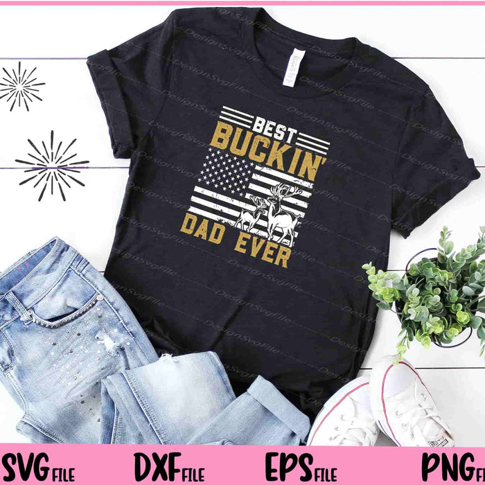Best Buckin Dad Ever Funny Gift Deer Hunter Svg Cutting Printable Files  - Premium Cutting Files in SVG, PNG & EPS Formats - Premium SVG Cutting Files for Crafts