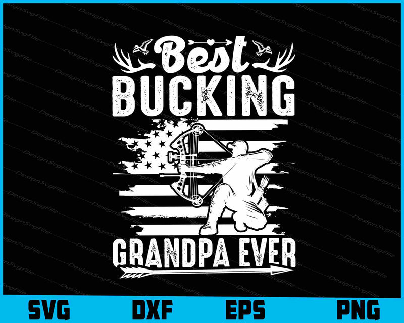 Best Bucking Grandpa Ever Archery SVG