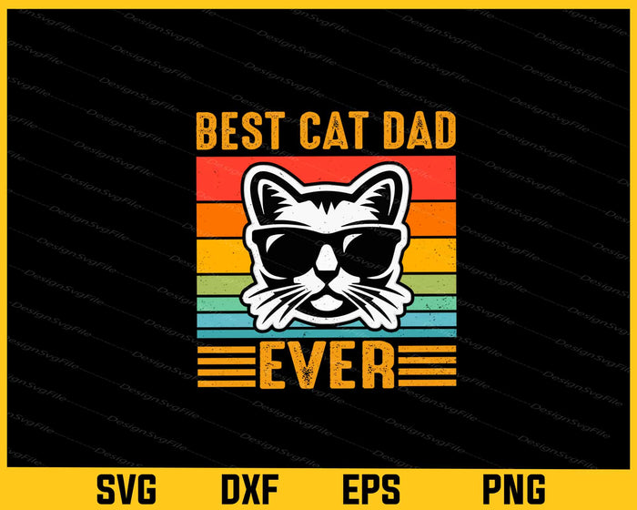 Best Cat Dad Ever Svg Cutting Printable File  - Premium Cutting Files in SVG, PNG & EPS Formats - Premium SVG Cutting Files for Crafts