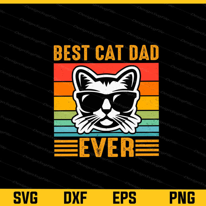 Best Cat Dad Ever Svg Cutting Printable File  - Premium Cutting Files in SVG, PNG & EPS Formats - Premium SVG Cutting Files for Crafts