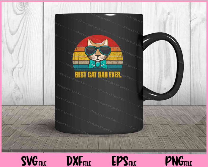 Best Cat Dad Ever Svg Cutting Printable File  - Premium Cutting Files in SVG, PNG & EPS Formats - Premium SVG Cutting Files for Crafts