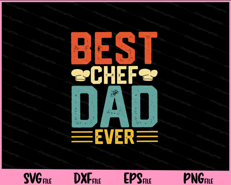Best Chef Dad Ever svg