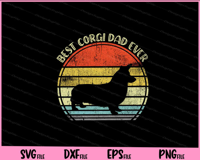 Best Corgi Dad Ever Daddy Gifts Dog Lover Svg Cutting Printable Files  - Premium Cutting Files in SVG, PNG & EPS Formats - Premium SVG Cutting Files for Crafts