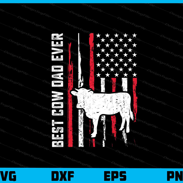 Best Cow Dad Ever American Flag Svg Cutting Printable File  - Premium Cutting Files in SVG, PNG & EPS Formats - Premium SVG Cutting Files for Crafts
