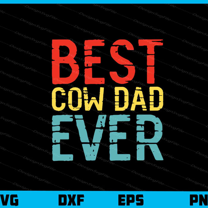 Best Cow Dad Ever Vintage Svg Cutting Printable File  - Premium Cutting Files in SVG, PNG & EPS Formats - Premium SVG Cutting Files for Crafts
