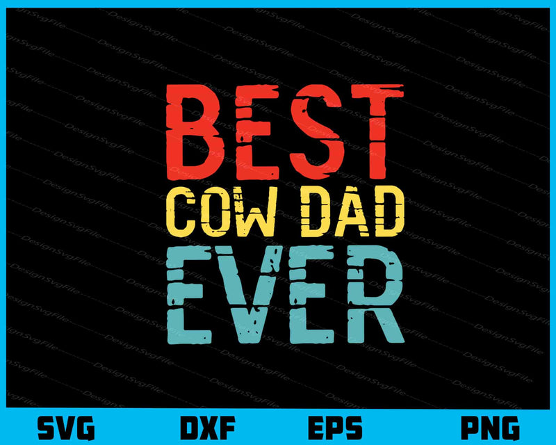 Best Cow Dad Ever Vintage svg