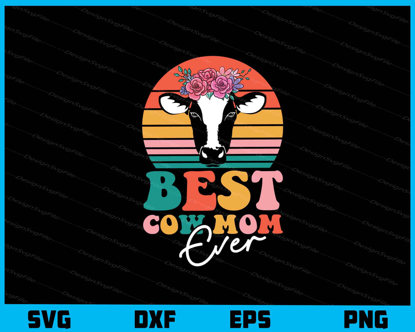 Best Cow Mom Ever Vintage Svg Cutting Printable File  - Premium Cutting Files in SVG, PNG & EPS Formats - Premium SVG Cutting Files for Crafts