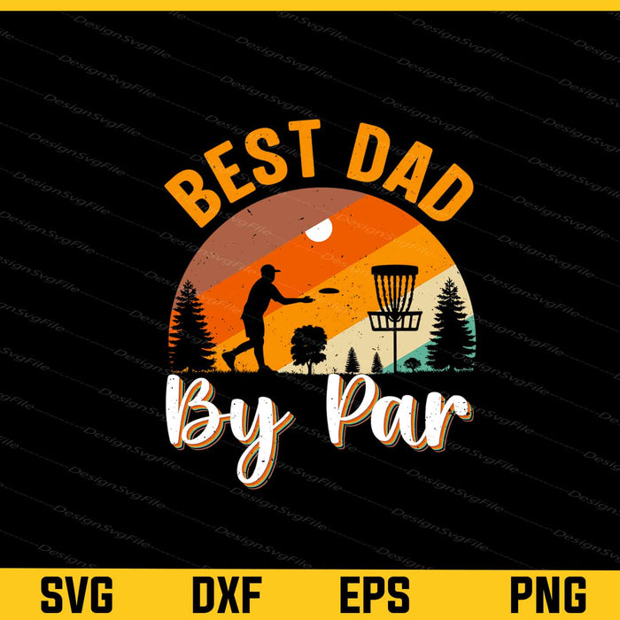 Best Dad By Par Svg Cutting Printable File  - Premium Cutting Files in SVG, PNG & EPS Formats - Premium SVG Cutting Files for Crafts