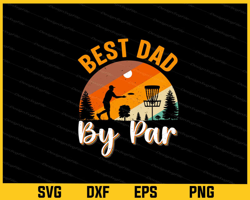 Best Dad By Par Svg Cutting Printable File  - Premium Cutting Files in SVG, PNG & EPS Formats - Premium SVG Cutting Files for Crafts