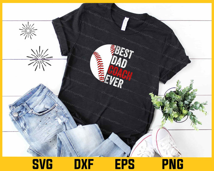 Best Dad Coach Ever Baseball Svg Cutting Printable File  - Premium Cutting Files in SVG, PNG & EPS Formats - Premium SVG Cutting Files for Crafts
