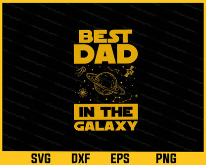 Best Dad In He Galaxy Svg Cutting Printable File  - Premium Cutting Files in SVG, PNG & EPS Formats - Premium SVG Cutting Files for Crafts