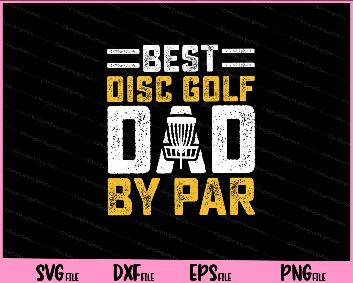 Best Disc Golf Dad By Par Svg Cutting Printable Files  - Premium Cutting Files in SVG, PNG & EPS Formats - Premium SVG Cutting Files for Crafts