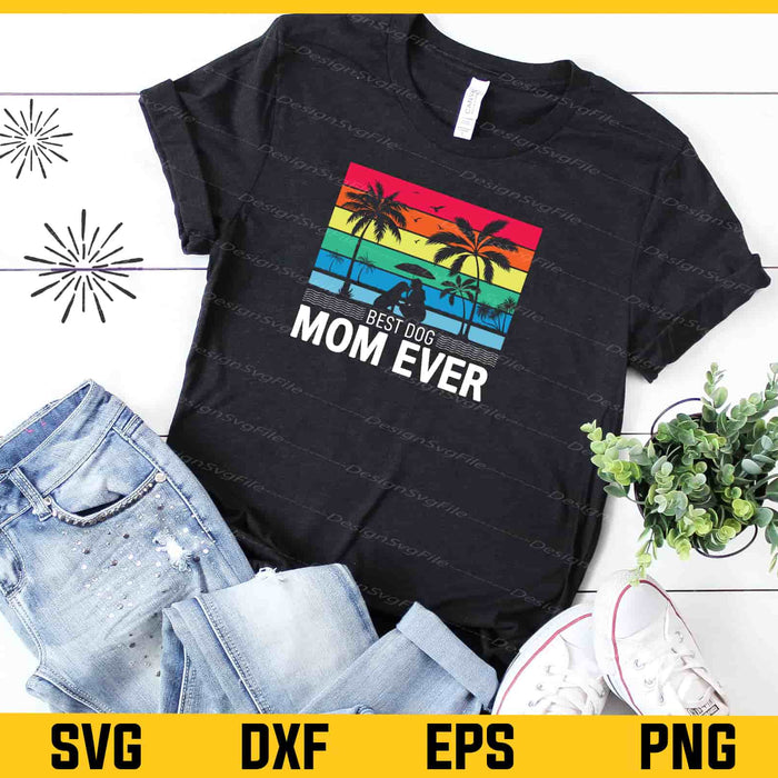 Best Dog Mom Ever Summer Svg Cutting Printable File  - Premium Cutting Files in SVG, PNG & EPS Formats - Premium SVG Cutting Files for Crafts