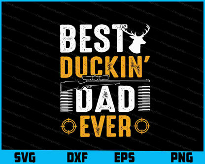 Best Duckin’ Dad Ever Hunting 