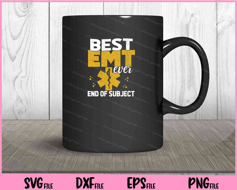 Best EMT ever Emergency Medical Services mug