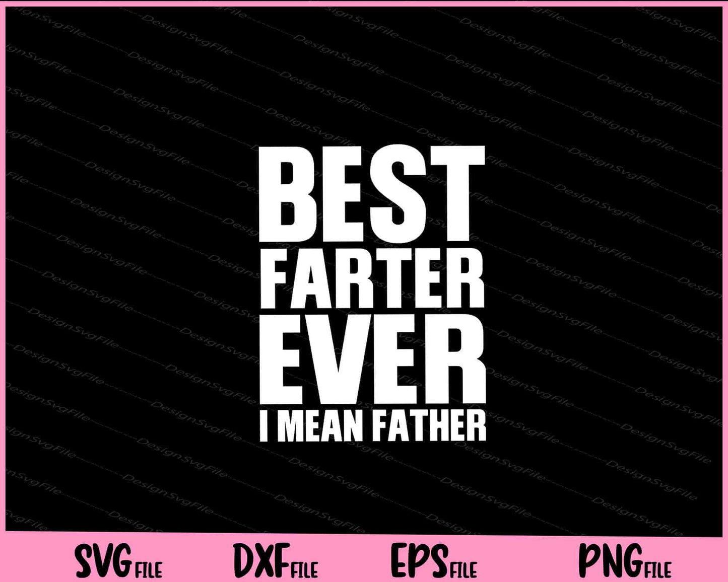 Best Farter Ever I Mean Father Day Svg Cutting Printable Files  - Premium Cutting Files in SVG, PNG & EPS Formats - Premium SVG Cutting Files for Crafts