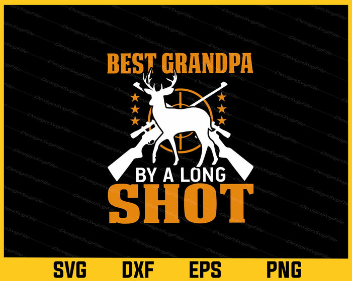 Best Grandpa By A Long Shot Hunting Svg Cutting Printable File  - Premium Cutting Files in SVG, PNG & EPS Formats - Premium SVG Cutting Files for Crafts