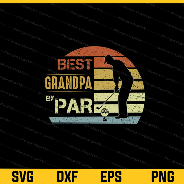 Best Grandpa By Par Golf Svg Cutting Printable File  - Premium Cutting Files in SVG, PNG & EPS Formats - Premium SVG Cutting Files for Crafts