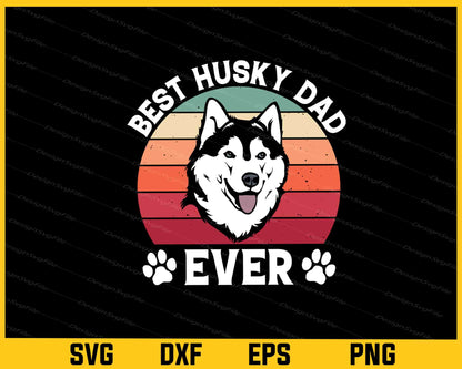 Best Husky Dad Ever Vintage Retro Svg Cutting Printable File  - Premium Cutting Files in SVG, PNG & EPS Formats - Premium SVG Cutting Files for Crafts