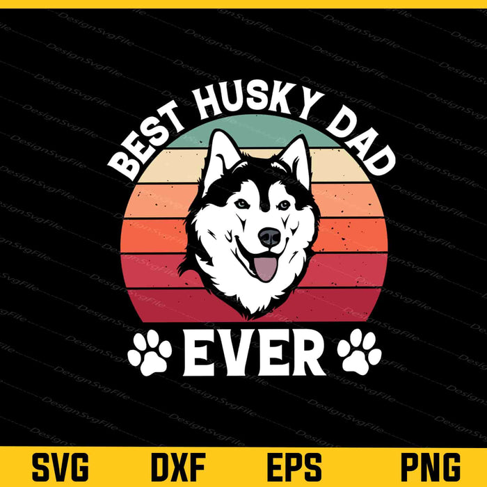Best Husky Dad Ever Vintage Retro Svg Cutting Printable File  - Premium Cutting Files in SVG, PNG & EPS Formats - Premium SVG Cutting Files for Crafts