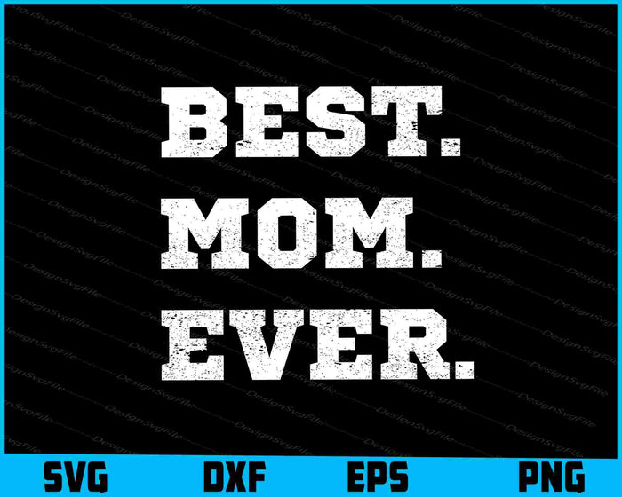 Best Mom Ever SVG
