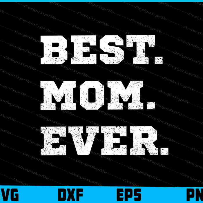 Best Mom Ever SVG