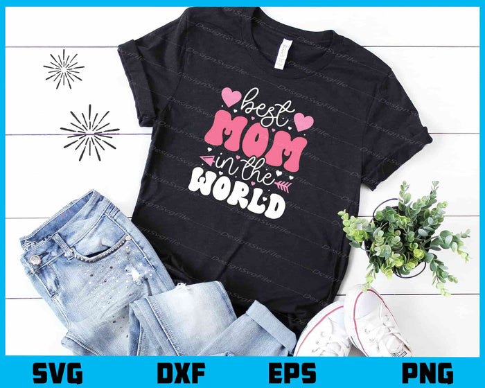 Best Mom In The World Vintage Svg Cutting Printable File  - Premium Cutting Files in SVG, PNG & EPS Formats - Premium SVG Cutting Files for Crafts