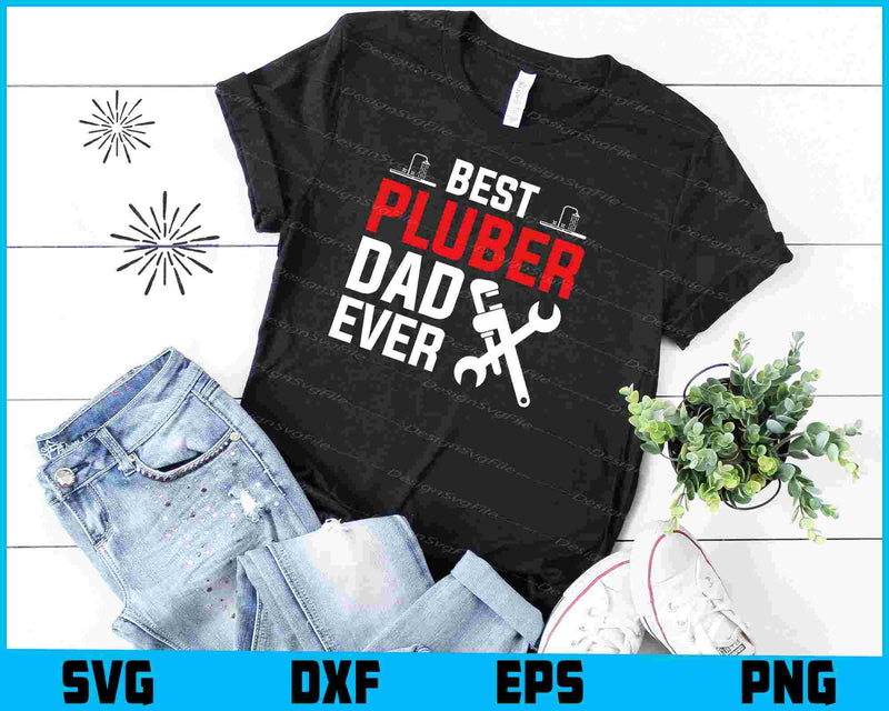 Best Pluber Dad Ever SVG