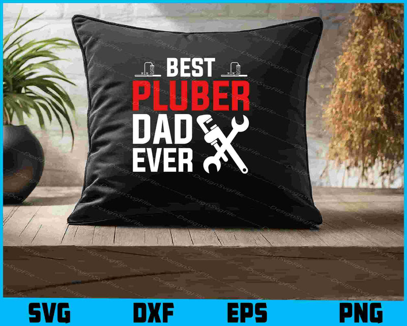 Best Pluber Dad Ever SVG