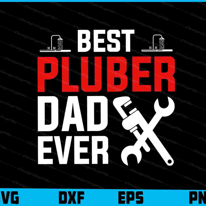 Best Pluber Dad Ever SVG