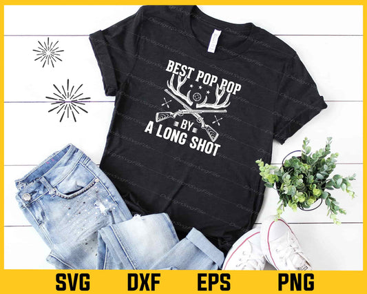 Best Pop Pop By A Long Shot Hunting Svg Cutting Printable File  - Premium Cutting Files in SVG, PNG & EPS Formats - Premium SVG Cutting Files for Crafts