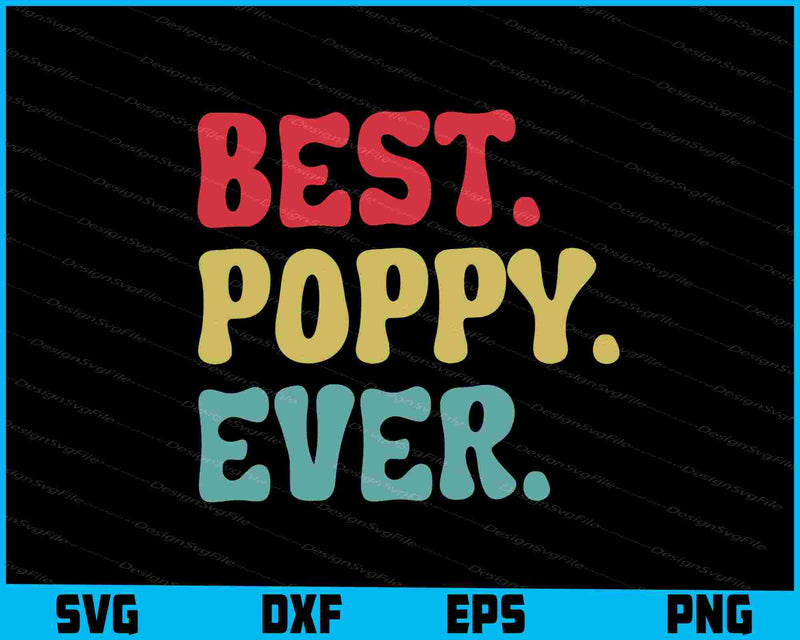 Best Poppy Ever SVG, Father's Day PNG