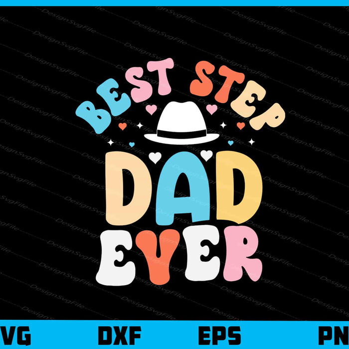 Best Step Dad Ever Svg Cutting Printable File  - Premium Cutting Files in SVG, PNG & EPS Formats - Premium SVG Cutting Files for Crafts