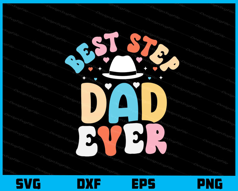 Best Step Dad Ever Svg Cutting Printable File  - Premium Cutting Files in SVG, PNG & EPS Formats - Premium SVG Cutting Files for Crafts